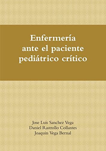 Beispielbild fr Enfermera ante el paciente peditrico crtico (Spanish Edition) zum Verkauf von California Books