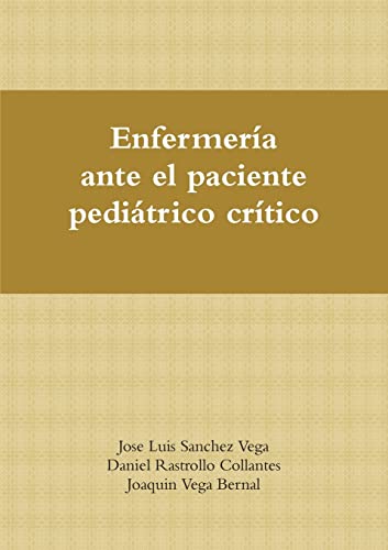 Stock image for Enfermera ante el paciente peditrico crtico (Spanish Edition) for sale by California Books