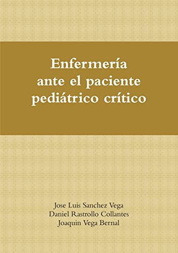 Stock image for Enfermeria Ante El Paciente Pediatrico Critico for sale by PBShop.store US
