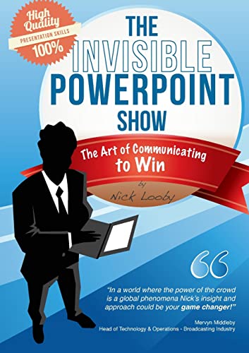 Imagen de archivo de The Invisible PowerPoint Show and the Art of Communicating to Win a la venta por AwesomeBooks