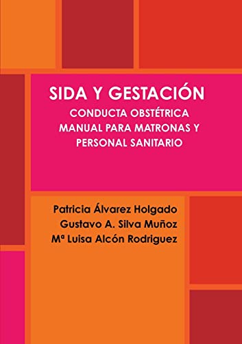 Beispielbild fr SIDA Y GESTACION. CONDUCTA OBSTETRICA. MANUAL PARA MATRONAS Y PERSONAL SANITARIO zum Verkauf von Chiron Media