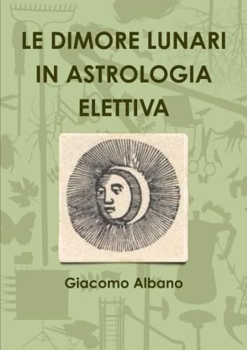 Stock image for Le dimore lunari in astrologia elettiva for sale by Revaluation Books