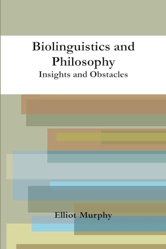Beispielbild fr Biolinguistics and Philosophy: Insights and Obstacles: Insights and Obstacles zum Verkauf von Reuseabook