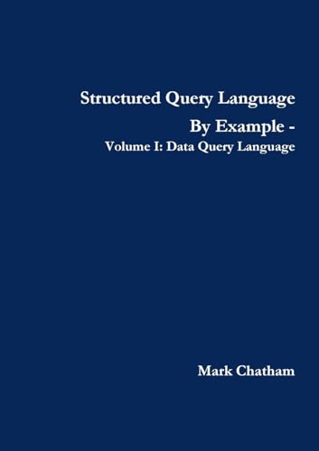 Stock image for Structured Query Language By Example - Volume I: Data Query Language for sale by PBShop.store US