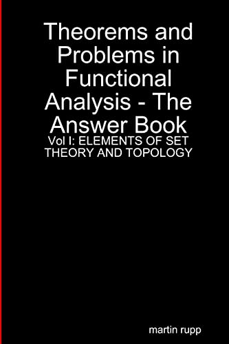 Stock image for Theorems And Problems in Functional Analysis - the answer book Vol I: ELEMENTS OF SET THEORY AND TOPOLOGY for sale by GreatBookPrices