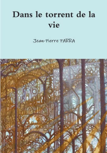 Imagen de archivo de Dans le torrent de la vie (LLB.ROMANS) (French Edition) [Soft Cover ] a la venta por booksXpress