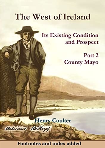 Stock image for The West of Ireland: Its Existing Condition and Prospect, Part 2 for sale by GF Books, Inc.