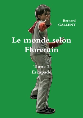 Beispielbild fr Le monde selon Florentin Tome 2" Escapade zum Verkauf von Revaluation Books