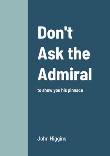 Beispielbild fr Dont Ask the Admiral zum Verkauf von Reuseabook