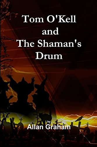 9781291314496: Tom O'Kell and The Shaman's Drum