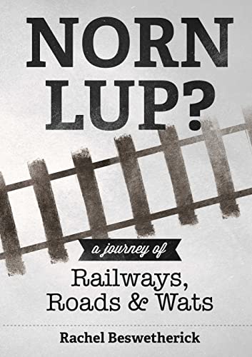 Stock image for Norn Lup A Journey of Railways, Roads and Wats for sale by PBShop.store US