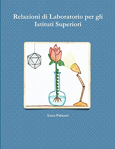 Stock image for Relazioni di Laboratorio per gli Istituti Superiori (Italian Edition) for sale by California Books