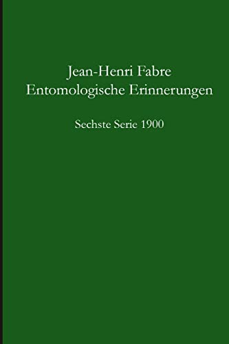 Entomologische Erinnerungen - 6.Serie 1900 - Fabre, Jean-Henri