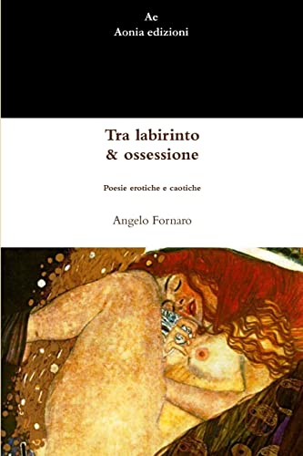 9781291365733: Tra labirinto & ossessione. Poesie erotiche e caotiche