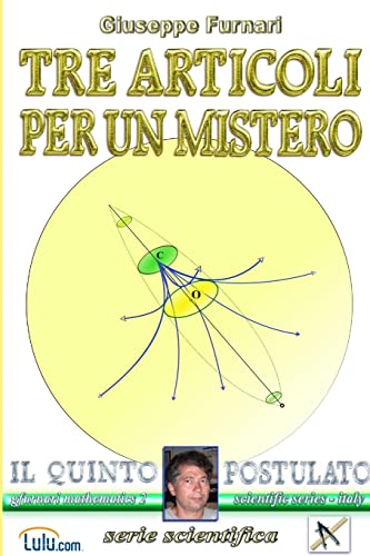 Stock image for TRE ARTICOLI PER UN MISTERO: Il Quinto Postulato for sale by PBShop.store US