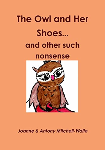 Beispielbild fr The Owl and Her Shoes.and Other Such Nonsense zum Verkauf von PBShop.store US