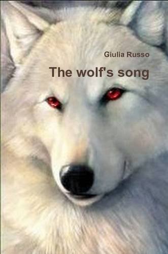 9781291398809: The Wolf's Song