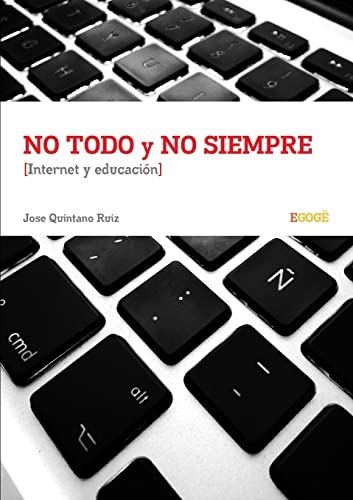 Imagen de archivo de No todo y no siempre Internet y Educacin (Spanish Edition) a la venta por Lucky's Textbooks