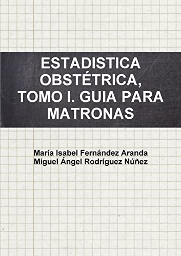 Beispielbild fr ESTADISTICA OBSTTRICA, TOMO I. GUIA PARA MATRONAS -Language: spanish zum Verkauf von GreatBookPrices