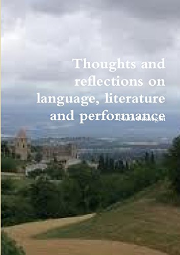 Imagen de archivo de Thoughts and Reflections on Language, Literature and Performance a la venta por Anybook.com