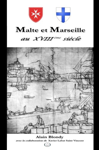 Imagen de archivo de Malte et Marseille au XVIIIme sicle a la venta por Revaluation Books