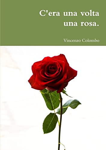 Imagen de archivo de C'era una volta una rosa a la venta por PBShop.store US