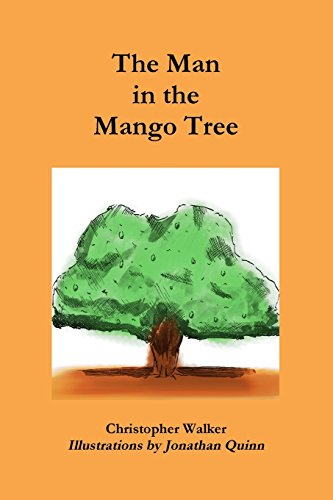 The Man in the Mango Tree (9781291457513) by Walker, Christopher
