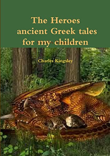 Stock image for The heroes ancient Greek tales for my chkildren for sale by Chiron Media