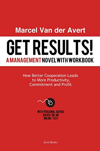 9781291497885: Get Results! How Better Cooperation Leads to More Productivity, Commitment and Profit