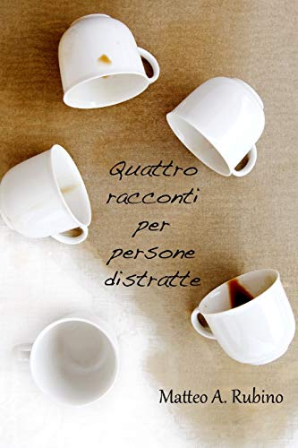 Beispielbild fr Quattro racconti per persone distratte (Italian Edition) zum Verkauf von Lucky's Textbooks
