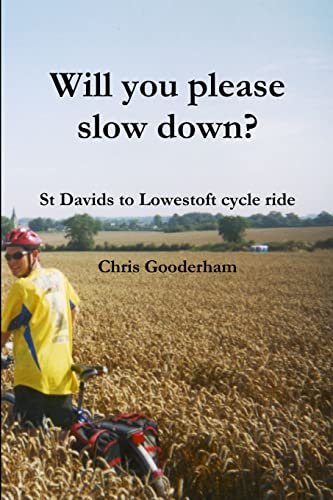 Stock image for Will you please slow down? - St Davids to Lowestoft cycle ride for sale by PBShop.store US