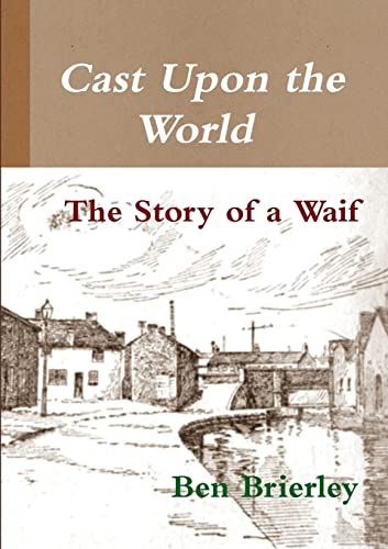 Beispielbild fr Cast Upon the World - The Story of a Waif zum Verkauf von California Books