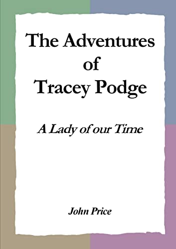 Stock image for The Adventures of Tracey Podge: A Lady of our Time for sale by Chiron Media