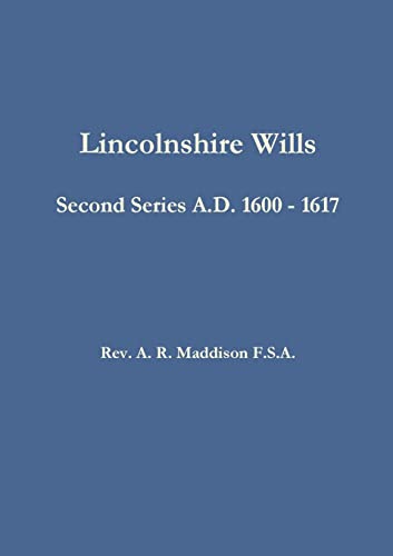 9781291529760: Lincolnshire Wills: Second Series A.D. 1600 - 1617