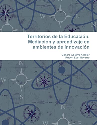 Stock image for Territorios de la Educacin. Mediacin y aprendizaje en ambientes de innovacin (Spanish Edition) for sale by Lucky's Textbooks