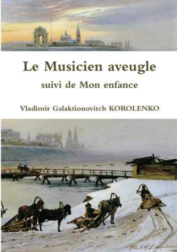 Imagen de archivo de Le Musicien aveugle suivi de Mon enfance (French Edition) a la venta por GF Books, Inc.