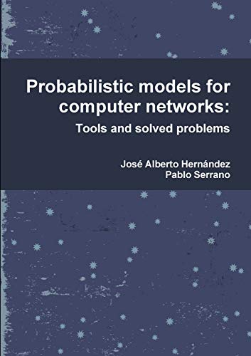 Imagen de archivo de Probabilistic models for computer networks: Tools and solved problems a la venta por Lucky's Textbooks