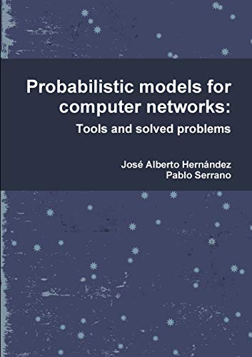 9781291546873: Probabilistic models for computer networks: Tools and solved problems