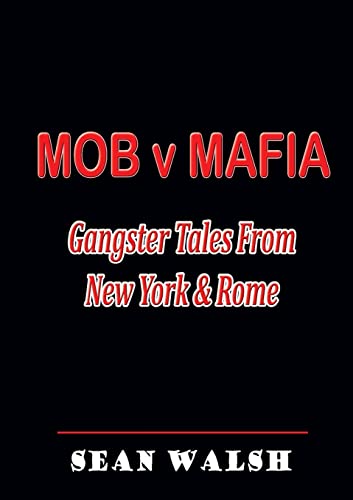 Stock image for Mob v Mafia: Gangster Tales From New York and Rome: Gangster Tales From New York and Rome for sale by Reuseabook