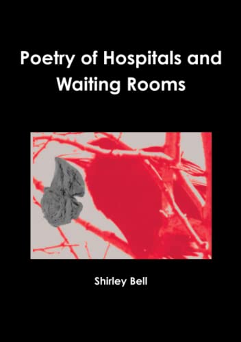 Stock image for Poetry of Hospitals and Waiting Rooms for sale by Revaluation Books