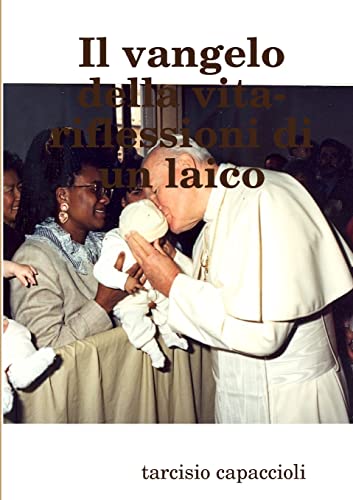 Imagen de archivo de Il vangelo della vita- riflessioni di un laico (Italian Edition) a la venta por California Books