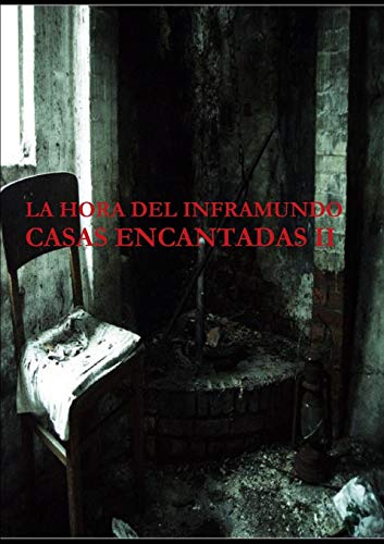 Imagen de archivo de LA HORA DEL INFRAMUNDO CASAS ENCANTADAS II (Spanish Edition) a la venta por Lucky's Textbooks