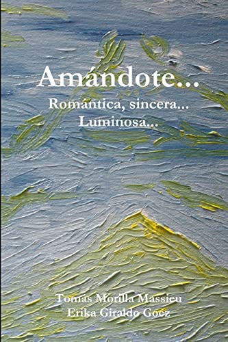 Imagen de archivo de Amandote. Romantica, sincera. Luminosa. (Spanish Edition) a la venta por California Books