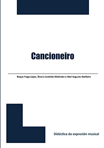 Imagen de archivo de Cancioneiro (Didctica da expresin musical) (Galician Edition) a la venta por California Books