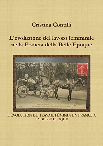 Imagen de archivo de L'evoluzione del lavoro femminile nella Francia della Belle Epoque a la venta por PBShop.store US