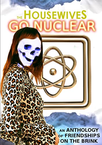 Stock image for The Housewives Go Nuclear for sale by PBShop.store US