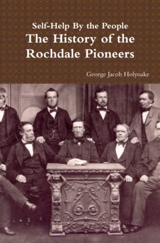 Stock image for Self-Help By the People - The History of the Rochdale Pioneers for sale by Chiron Media