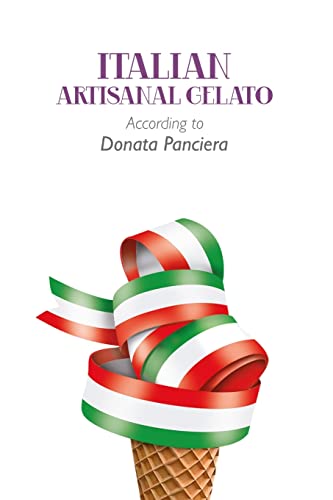 Beispielbild fr Italian Artisanal Gelato According to Donata Panciera zum Verkauf von PBShop.store US