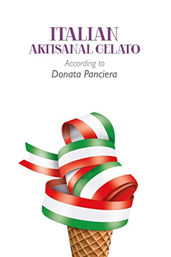 9781291644111: Italian Artisanal Gelato According to Donata Panciera