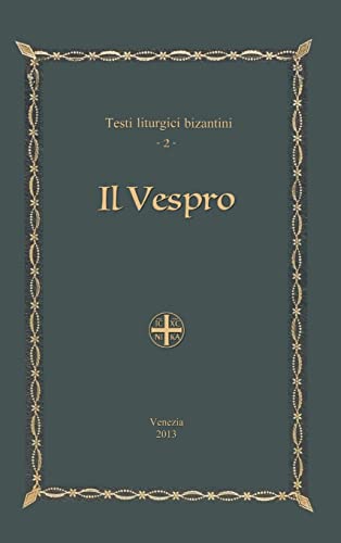 Stock image for Il Vespro - Testi liturgici bizantini, 2 (Italian Edition) for sale by California Books